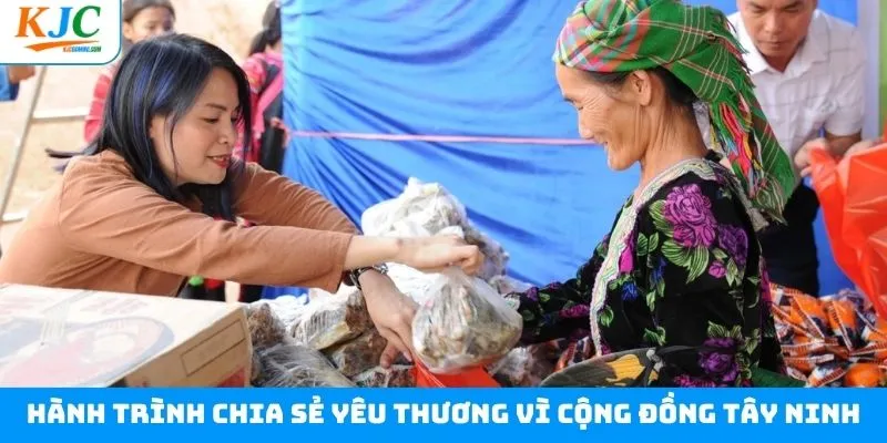 Hành Trình Chia Sẻ Yêu Thương Vì Cộng Đồng Tây Ninh Cùng KJC
