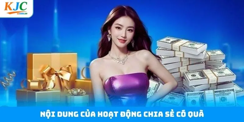 Chia sẻ những thông tin quan trọng về hoạt động chia sẻ có quà