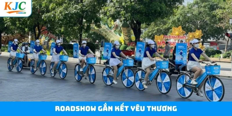 Roadshow Gắn Kết Thị Trường - Chiến Dịch Quảng Bá KJC