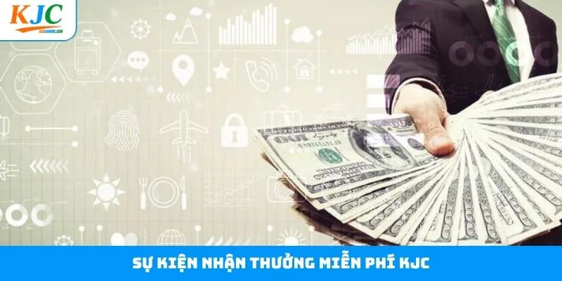 Sự kiện nhận thưởng miễn phí cho người dùng Sự kiện nhận thưởng miễn phí cho người dùng
