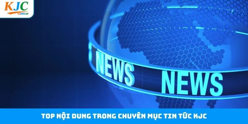Top những nội dung luôn có trong hệ thống