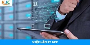 Việc Làm IT App Tại KJC: Cơ Hội Hấp Dẫn Cho Lập Trình Viên 