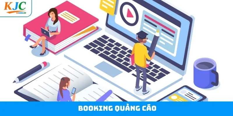 Booking Quảng Cáo - Giải Pháp Truyền Thông Toàn Diện Của KJC