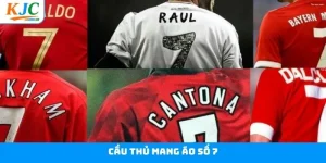 Khám Phá 3 Cầu Thủ Mang Áo Số 7 Ấn Tượng Nhất Cùng KJC