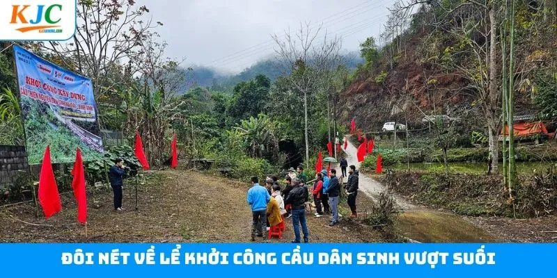 Khái quát về dự án lễ khởi công cầu dân sinh vượt suối Khái quát về dự án lễ khởi công cầu dân sinh vượt suối