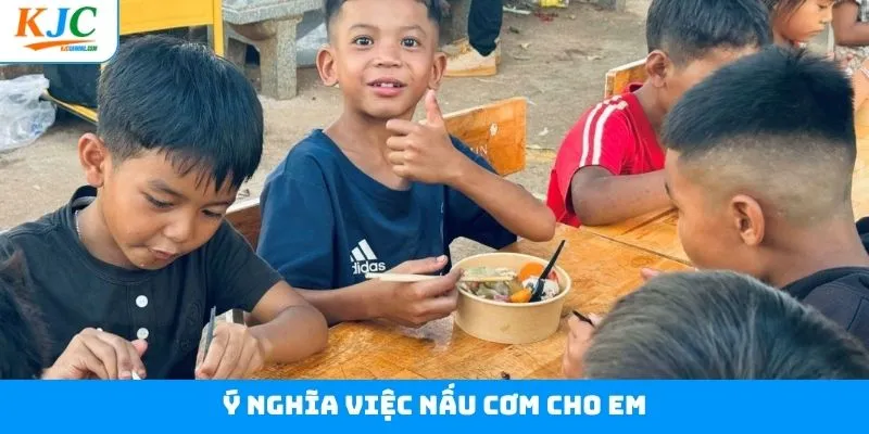 Sứ mệnh của dự án thiện nguyện nấu cơm cho em